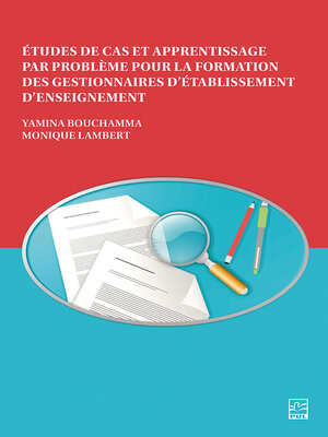 cover image of Études de cas et apprentissage par problèmes pour la formation des gestionnaires d'établissement d'enseignement
